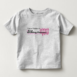 Future Member of the Real Wedding Planners Toddler T-Shirt