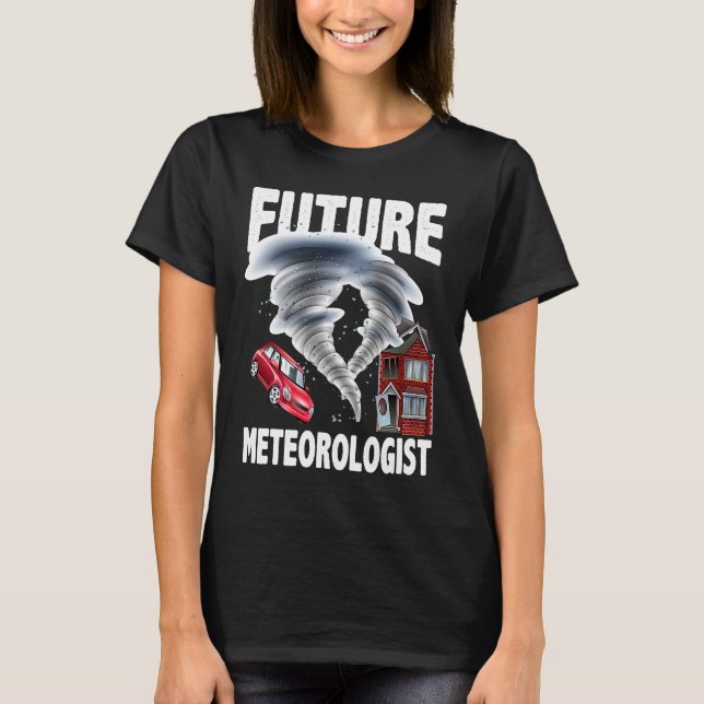 Future Meteorologist Climate Weather Meteorology T-Shirt (Front)