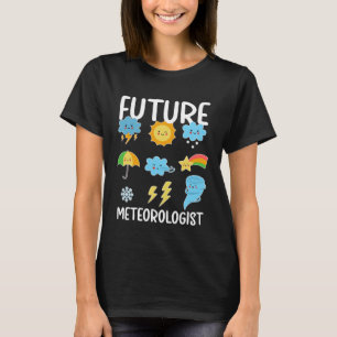 Future Meteorologist In Progress Meteorology Stude T-Shirt