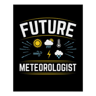 Future Meteorologist Meteorology Student Weather  Poster