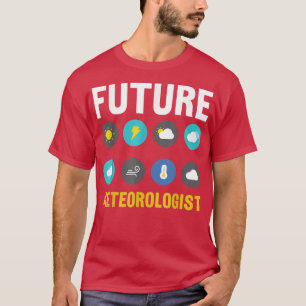 Future Meteorologist Meteorology Weather Forecast T-Shirt