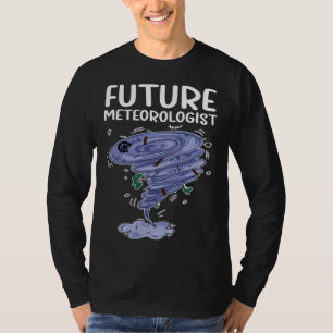 Future Meteorologist To Be Meteorology Student T-Shirt