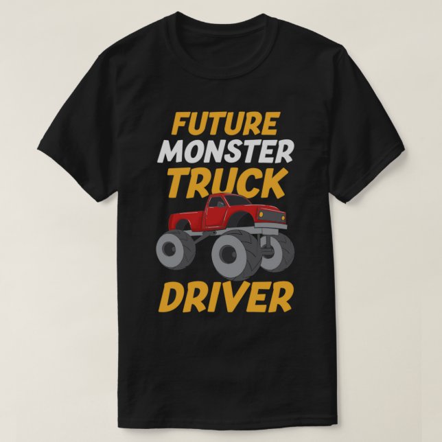 Future Monster Truck Driver 4 T-Shirt (Design Front)