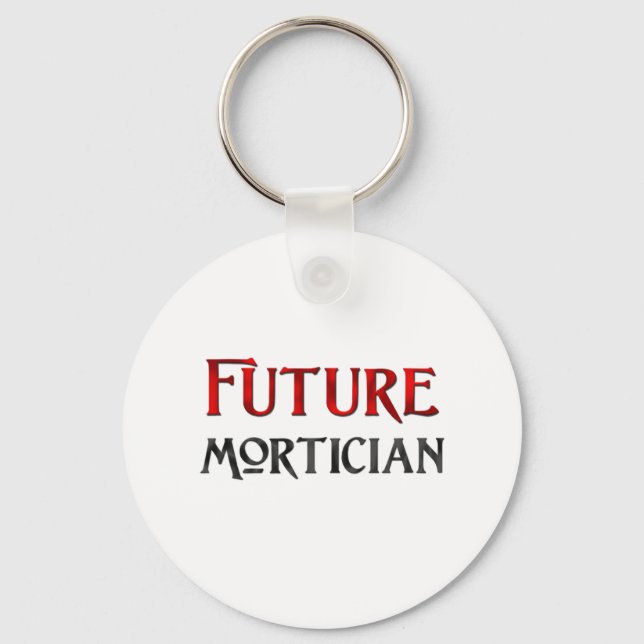 Future Mortician Key Ring (Front)