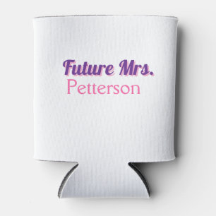 Future Mrs add namebride wedding bachelorette part Can Cooler