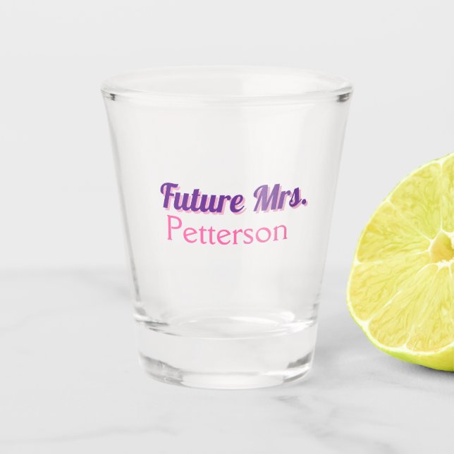 Future Mrs add namebride wedding bachelorette part Shot Glass (Front)