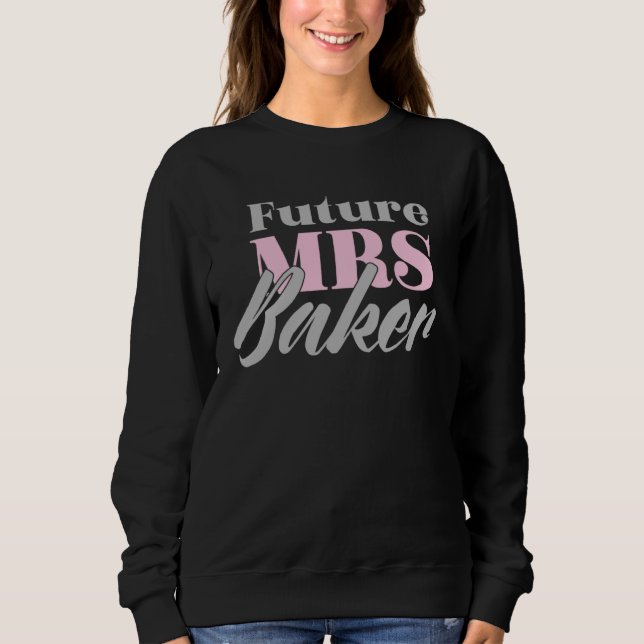 Future Mrs Baker Cute Engagement   Bachelorette Sweatshirt (Front)