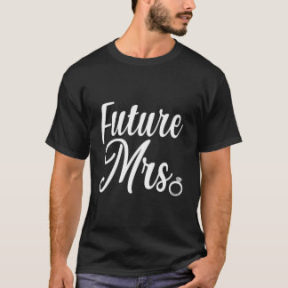Future Mrs Bridal Engagement Bride Wedding Bachelo T-Shirt