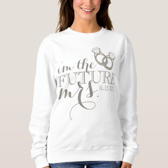 Future MRS. Bride-to-Be Diamond Engagement Ring Sweatshirt (Front)