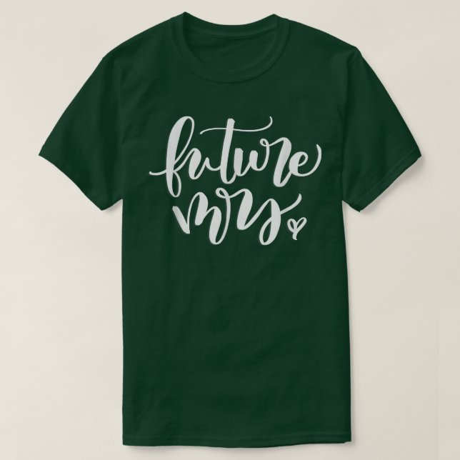 Future Mrs  Bridetobe  T-Shirt (Design Front)
