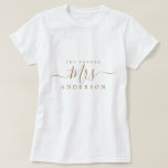 Future Mrs Chic Script Custom Name Bride to be T-Shirt<br><div class="desc">Future Mrs modern and stylish custom name t-shirt with the text Mrs in gold elegant script calligraphy. Simply add the married name of the bride to be and the perfect bridal shower gift is ready for you to give. Exclusively designed for you by Happy Dolphin Studio.</div>