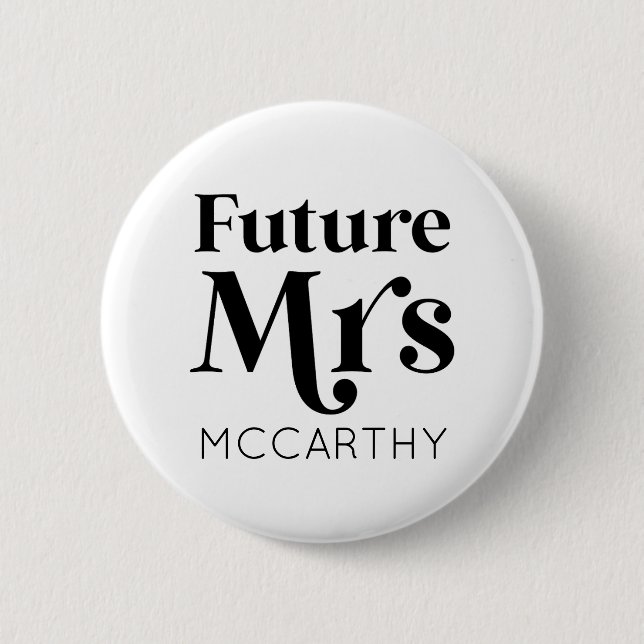 Future Mrs. Custom Last Name Bride To Be Fiancé 6 Cm Round Badge (Front)