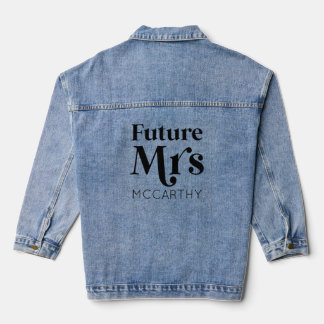 Future Mrs. Custom Last Name Bride To Be Fiancé Denim Jacket