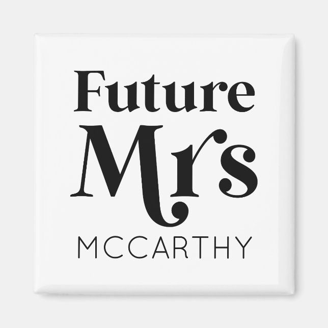 Future Mrs. Custom Last Name Bride To Be Fiancé Magnet (Front)
