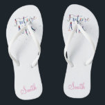 Future Mrs Customisable Flip Flops<br><div class="desc">Great gift idea for the bride to be.</div>