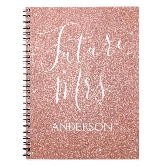 Future Mrs. Rose Gold Blush Pink Sparkle Glitter Notebook (Front)