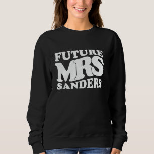 Future Mrs. Sanders Bachelorette Party  Bridal Sho Sweatshirt