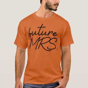 Future Mrs T-Shirt