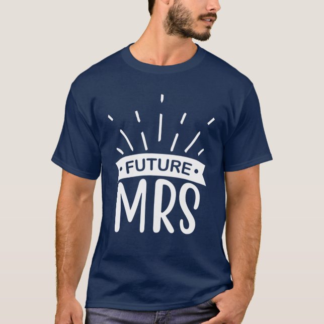 Future Mrs Wedding Party And Bachelorette Party T-Shirt (Front)