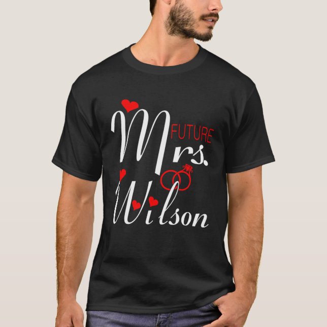 Future Mrs Wilson Wife To Be Bride To Be Valentine T-Shirt (Front)