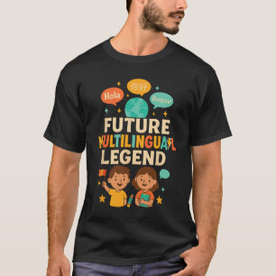 Future Multilingual Legend Language Learning Kid E T-Shirt