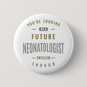 Future Neonatologist Gift ideas 6 Cm Round Badge