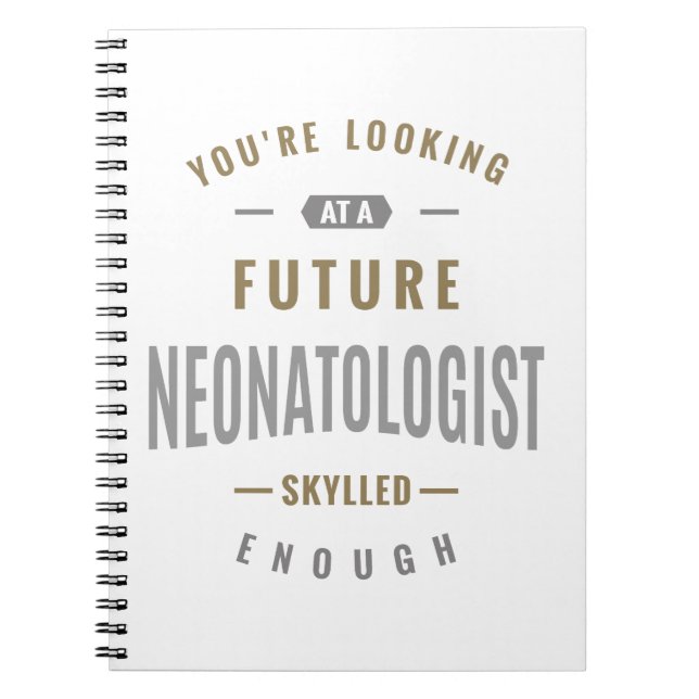 Future Neonatologist Gift ideas Notebook (Front)