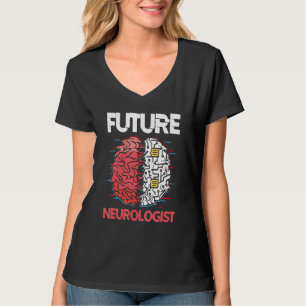 Future Neurologist Brain Neuroscience Neurology T-Shirt