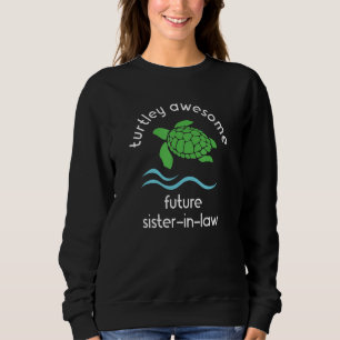 Future New Sister In Law Bridal Shower Sweatshirt