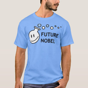 FUTURE NOBEL PRIZE HERE 1 T-Shirt