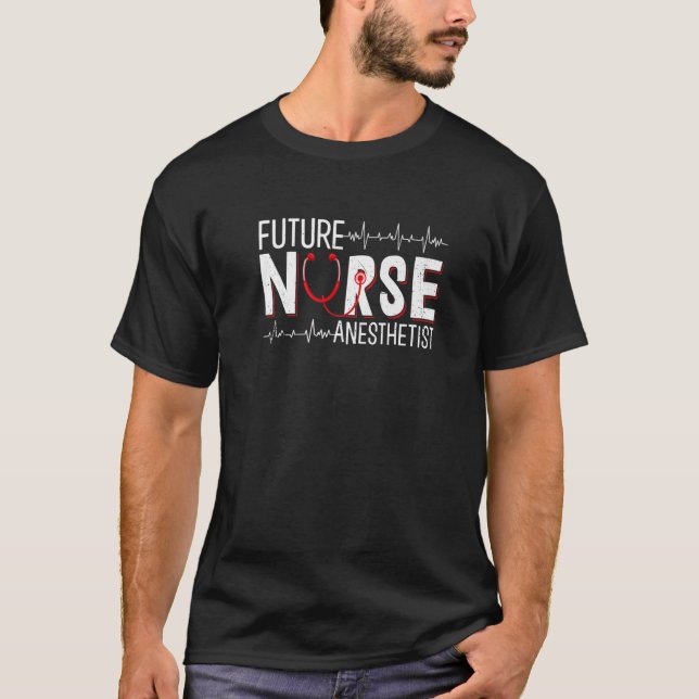 Future Nurse Anaesthetist - CRNA Nursing School St T-Shirt (Front)