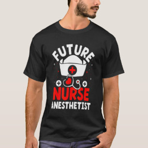 Future Nurse Anaesthetist Crna T-Shirt