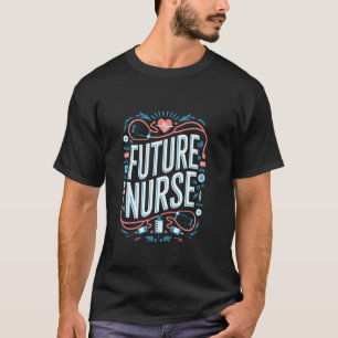 Future Nurse Graduation School Kids Toddler Women T-Shirt
