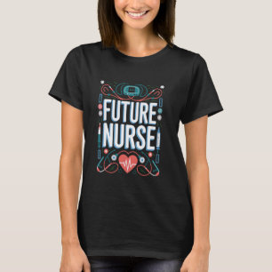 Future Nurse Graduation School Kids Toddler Women T-Shirt