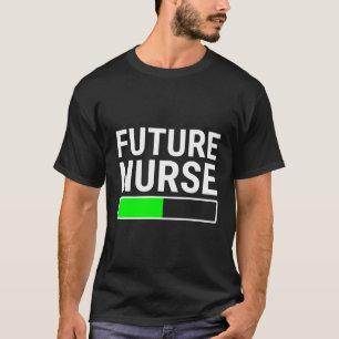 Future Nurse Loading Bar Cool Nursing School Gradu T-Shirt