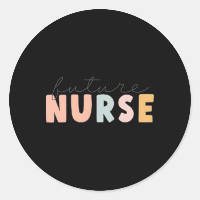 Future Nurse Nursing School Student Nurse In Progr Classic Round Sticker (Front)