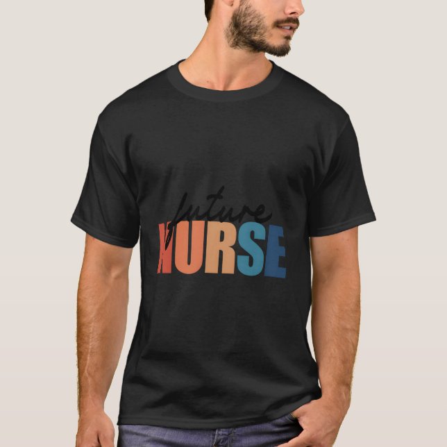 Future Nurse Nursing Student T-Shirt (Front)