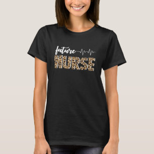 Future Nurse Student Leopard Nursing School T-Shirt