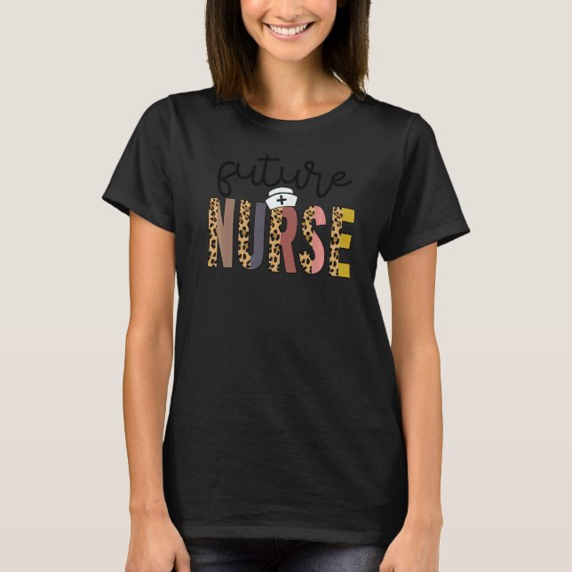 Future Nurse Student Leopard Print  Future Nurse T-Shirt (Front)
