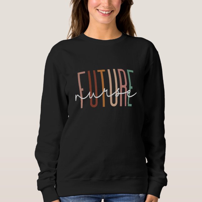 Future Nurse Student Nurse In Progress Nursing Sch Sweatshirt (Front)