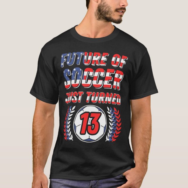 Future Of Soccer Just Turned 13 Birthday Party Cel T-Shirt (Front)