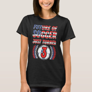 Future Of Soccer Just Turned 3 Birthday Party Cele T-Shirt