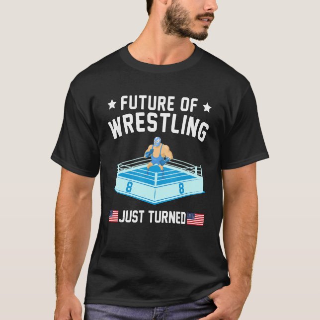 Future Of Wrestling Just Turn 8 Birthday Wrestler T-Shirt (Front)