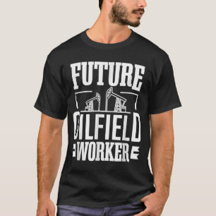 Future Oilfield Worke  Oil Rig Kid Oil Industry Wo T-Shirt