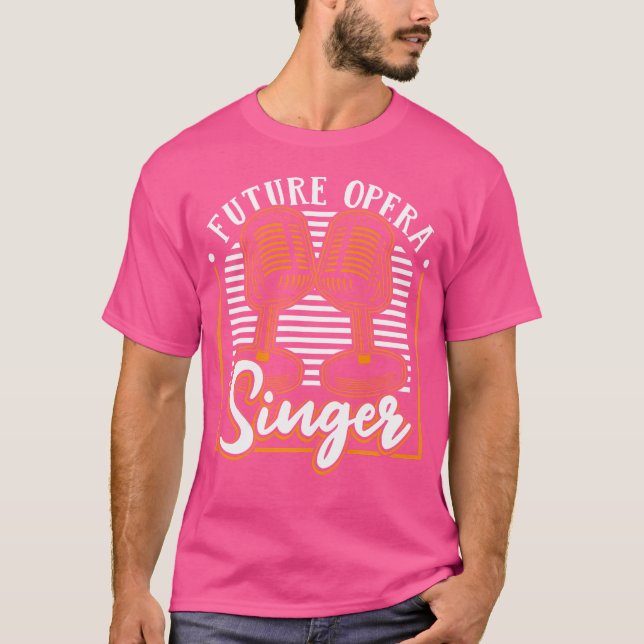 Future Opera Singer Opera House Tenor Singer Opera T-Shirt (Front)