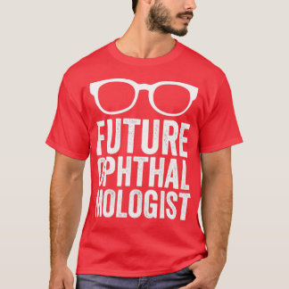 Future Ophthalmologist 3 T-Shirt