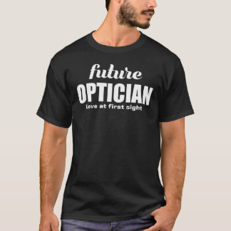 Future Optician Love at First Sight T-Shirt