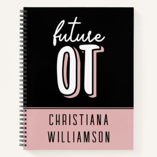 Future OT Occupational Therapy   OT School student Notebook