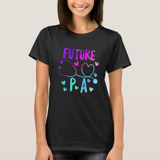 Future PA Physician Assistant Doctor Medical Schoo T-Shirt (Front)