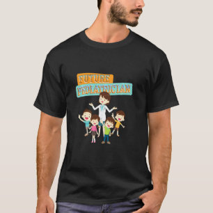 Future Paediatrician Paediatrics Doctor Child Phys T-Shirt